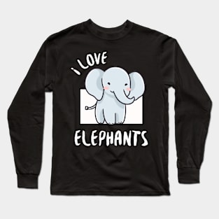 Adorable Elephant - I Love Elephants Long Sleeve T-Shirt